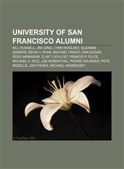 University of San Francisco alumni Bill Russell, Jim Long, Lynn Woolsey, Suzanne Somers, Kevin V. Ryan, Michael Franti, Dan Dugan,1157644953,9781157644958