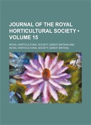 Journal of the Royal Horticultural Society (Volume 15),1154230228,9781154230222