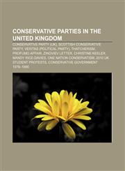 Conservative parties in the United Kingdom Conservative Party (UK), Scottish Conservative Party, Veritas (political party), Thatcherism,1157357601,9781157357605