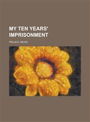 My Ten Years' Imprisonment,1153643715,9781153643719