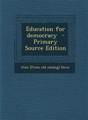 Education for Democracy - Primary Source Edition,1287788157,9781287788157