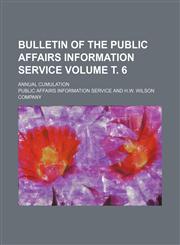 Bulletin of the Public Affairs Information Service Volume т. 6; annual cumulation,1236433513,9781236433510