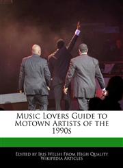 Music Lovers Guide to Motown Artists of the 1990s,1170700950,9781170700952