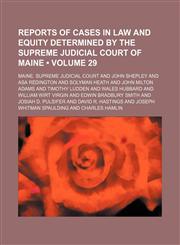 Reports of Cases in Law and Equity Determined by the Supreme Judicial Court of Maine (Volume 29),1154087433,9781154087437