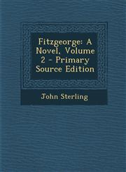 Fitzgeorge A Novel, Volume 2 - Primary Source Edition,1287967000,9781287967002