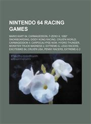 Nintendo 64 racing games Mario Kart 64, Carmageddon, F-Zero X, 1080° Snowboarding, Diddy Kong Racing, Cruis'n World,1234600900,9781234600907