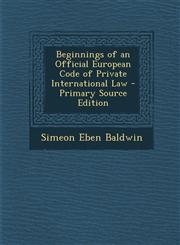 Beginnings of an Official European Code of Private International Law - Primary Source Edition,1294337904,9781294337904