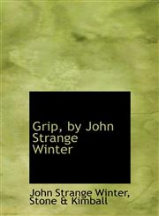 Grip, by John Strange Winter,1117115674,9781117115672