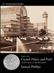 Guide to the Crystal Palace and Park,190626709X,9781906267094