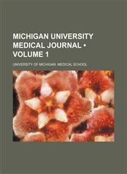 Michigan University medical journal (Volume 1),1154294137,9781154294132