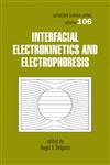 Interfacial Electrokinetics and Electrophoresis,082470603X,9780824706036