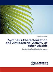 Synthesis,Characterization and Antibacterial Activity of ether Diacids,3848448475,9783848448470