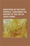 Questions on the four Gospels,1230178872,9781230178875