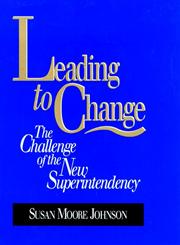 Leading to Change The Challenge of the New Superintendency,0787902144,9780787902148