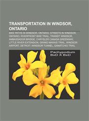 Transportation in Windsor, Ontario Bike paths in Windsor, Ontario, Streets in Windsor, Ontario, Riverfront Bike Trail, Transit Windsor,1156642426,9781156642429