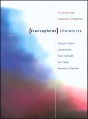 Francophone Literatures A Literary and Linguistic Companion,0415198402,9780415198400