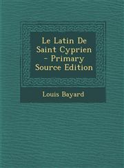 Le Latin de Saint Cyprien,128946202X,9781289462024
