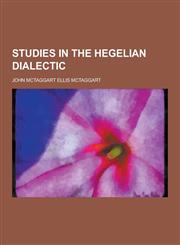 Studies in the Hegelian Dialectic,1230385320,9781230385327