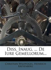 Diss. Inaug. ... De Iure Gemellorum...,1271419920,9781271419920