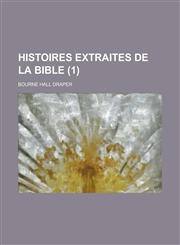 Histoires Extraites de La Bible (1 ),1154999467,9781154999464