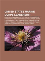 United States Marine Corps leadership Assistant Commandant of the United States Marine Corps, Sergeants Major of the Marine Corps,1157295592,9781157295594