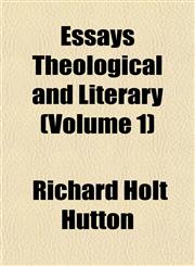 Essays Theological and Literary (Volume 1),1151859923,9781151859921
