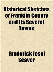 Historical Sketches of Franklin County and Its Several Towns,1154728188,9781154728187