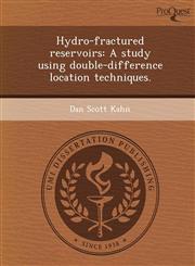 Hydro-fractured reservoirs A study using double-difference location techniques.,1243471123,9781243471123