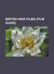 British War Films (Film Guide) 633 Squadron, Aces High (Film), Adolf Hitler: My Part in His Downfall (Film), Against the Wind (Film), Age of Heroes (,1230804021,9781230804026