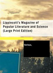Lippincott's Magazine of Popular Literature and Science (Large Print Edition),1426482213,9781426482212