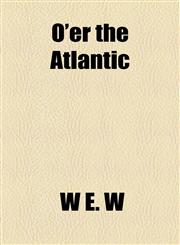 O'er the Atlantic,1154801020,9781154801026