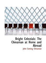 Bright Celestials The Chinaman at Home and Abroad,1117685179,9781117685175