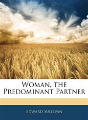 Woman, the Predominant Partner,1141582554,9781141582556