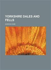 Yorkshire dales and fells,1151339482,9781151339485