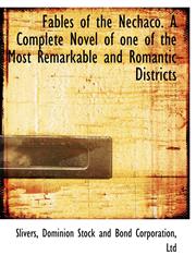 Fables of the Nechaco. A Complete Novel of one of the Most Remarkable and Romantic Districts,1140493353,9781140493358