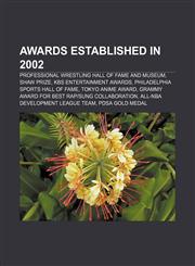 Awards established in 2002 Professional Wrestling Hall of Fame and Museum, Shaw Prize, KBS Entertainment Awards,1155614275,9781155614274