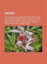 Ridges Mycale, Hog's Back, Parâng Mountains, Beinn Eighe, Delhi ridge, Mount Nebo, Piatra Craiului Mountains, Crank's Ridge, Hogback, Arête,1155962664,9781155962665