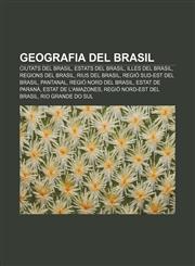 Geografia del Brasil Ciutats del Brasil, Estats del Brasil, Illes del Brasil, Regions del Brasil, Rius del Brasil, Regió Sud-est del Brasil,1232721239,9781232721239