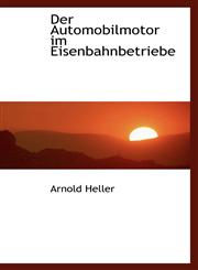 Der Automobilmotor im Eisenbahnbetriebe,1110044852,9781110044856
