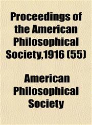 Proceedings of the American Philosophical Society,1916 (55),115325932X,9781153259323