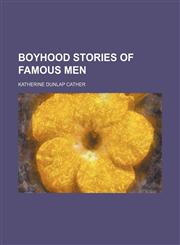 Boyhood Stories of Famous Men,1151344915,9781151344915