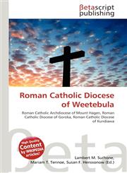 Roman Catholic Diocese of Weetebula,6134736740,9786134736749