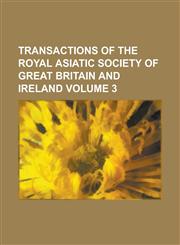 Transactions of the Royal Asiatic Society of Great Britain and Ireland (Vol III - Vol III),1153564432,9781153564434