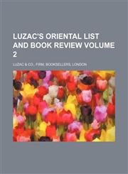 Luzac's oriental list and book review Volume 2,1236443896,9781236443892
