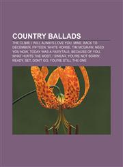 Country ballads The Climb, I Will Always Love You, Mine, Back to December, Fifteen, White Horse, Tim McGraw, Need You Now,1155174720,9781155174723