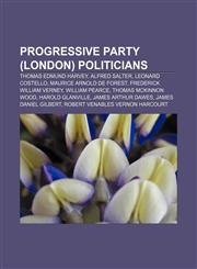 Progressive Party (London) politicians Thomas Edmund Harvey, Alfred Salter, Leonard Costello, Maurice Arnold de Forest,1233142976,9781233142972