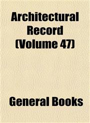 Architectural Record (Volume 47),1152814575,9781152814578