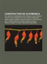 Constructori de automobile Fiat, Grupul Volkswagen, SEAT, Renault, Audi, Ferrari, Toyota, Volvo, Škoda Auto, Fuji Heavy Industries, Nasr,1232160636,9781232160632