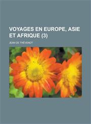 Voyages En Europe, Asie Et Afrique (3 ),1236522834,9781236522832