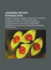 Japanese history Introduction Ashikaga Yoshiharu, Mommu, Ministry of the Imperial Household, Berkeley Vincent,1157686486,9781157686484